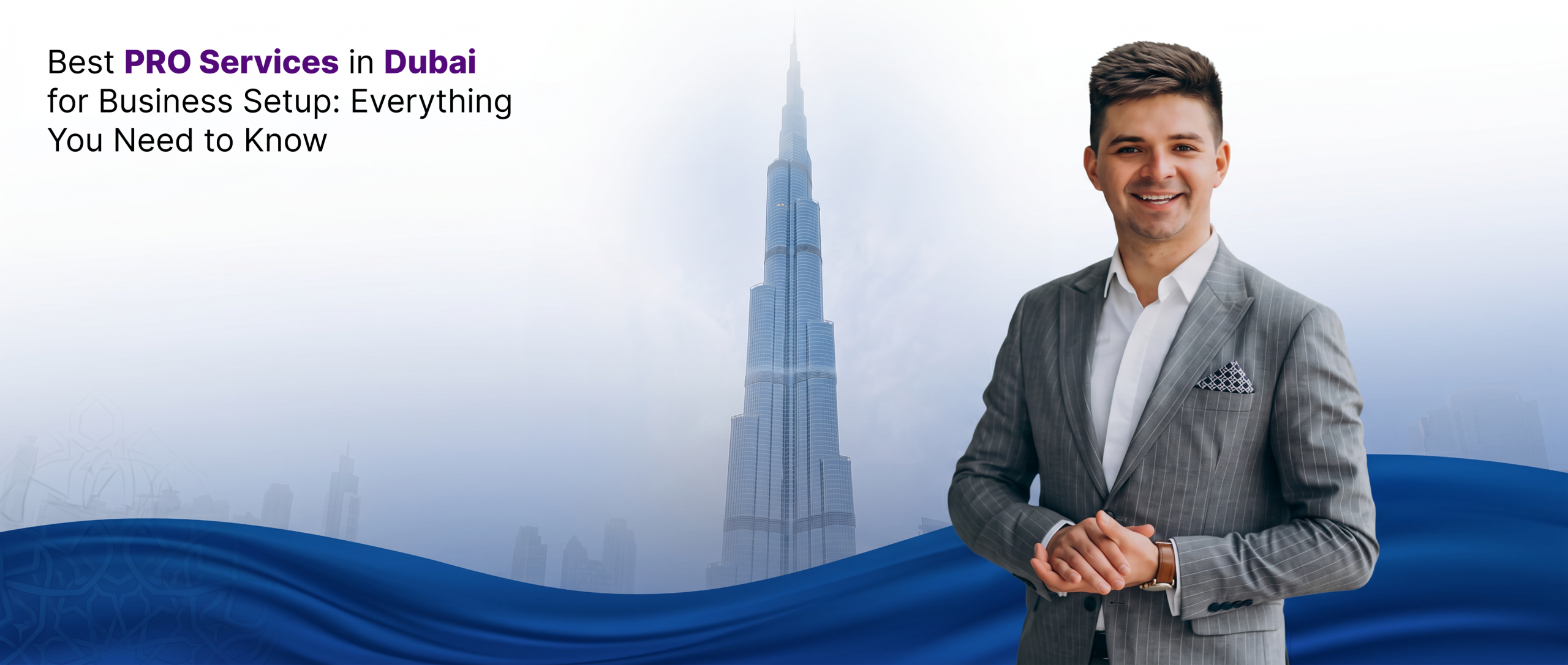 Best PRO Services in Dubai for Business Setup: Everything You Need to Know 